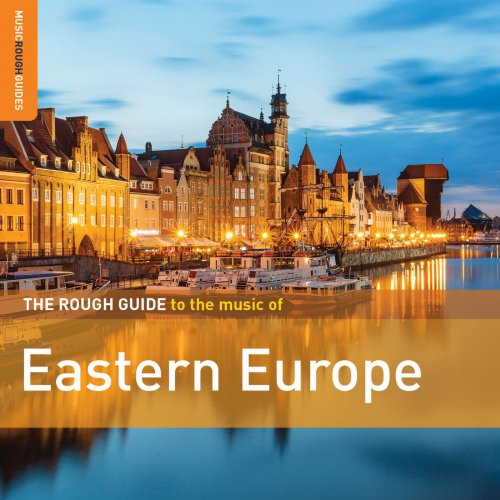 VA - Rough Guide to the Music of Eastern Europe (2019)