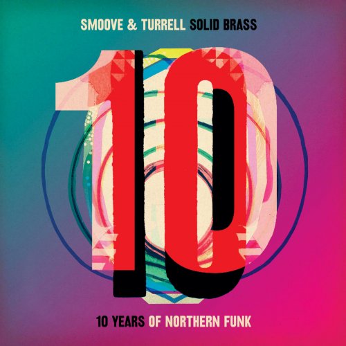 Smoove & Turrell - Solid Brass: Ten Years of Northern Funk (2019)