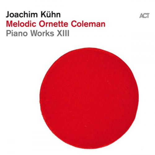 Joachim Kühn - Melodic Ornette Coleman: Piano Works XIII (2019) [Hi-Res]
