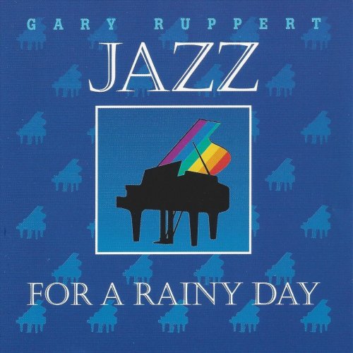 Gary Ruppert - Jazz for a Rainy Day (2019)