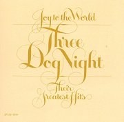 Three Dog Night - Joy To The World - Their Greatest Hits (Reissue) (1974/1989)
