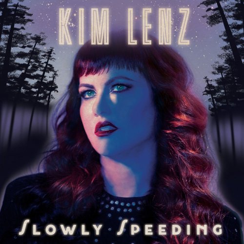 Kim Lenz - Slowly Speeding (2019)