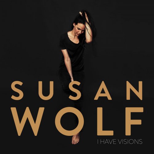 Susan Wolf - I Have Visions (2019)