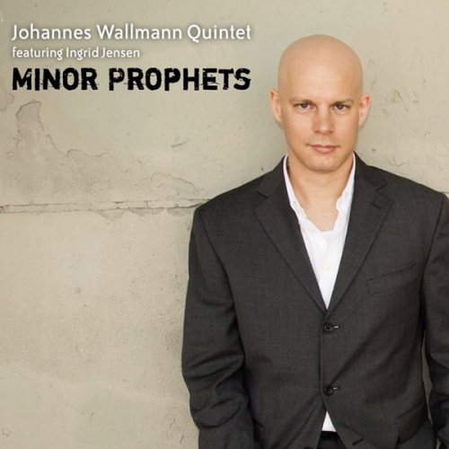 Johannes Wallmann Quintet - Minor Prophets (2007) FLAC