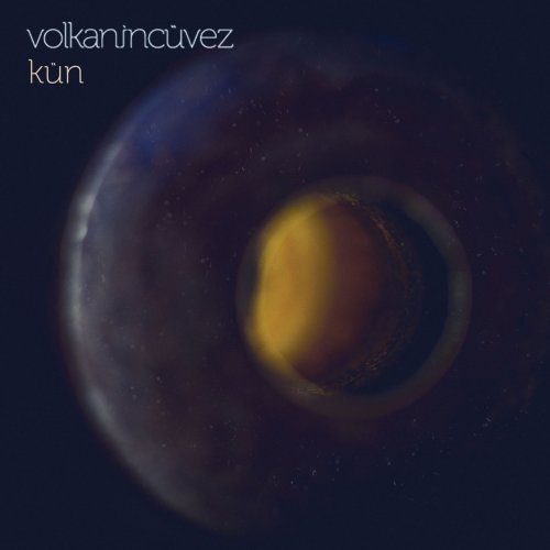 Volkan İncüvez - Kün (2019) [Hi-Res]