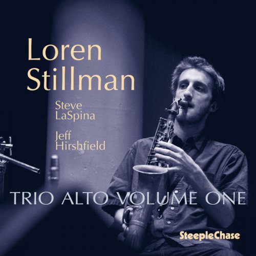 Loren Stillman - Trio Alto, Vol. 1 (2006) FLAC