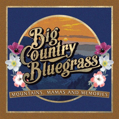 Big Country Bluegrass - Mountains, Mamas and Memories (2019)