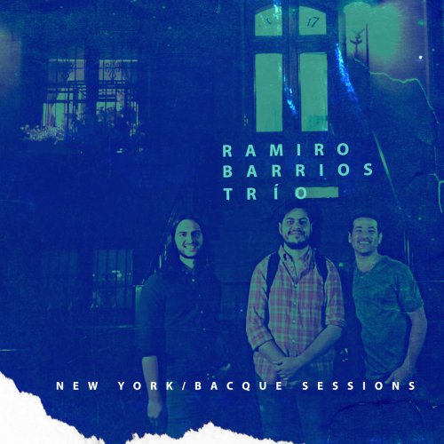Ramiro Barrios Trío - New York / Bacque Sessions (2019)