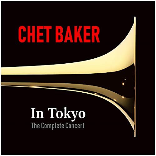 Chet Baker - Chet Baker in Tokyo (The Complete Concert) [Live] (2019)