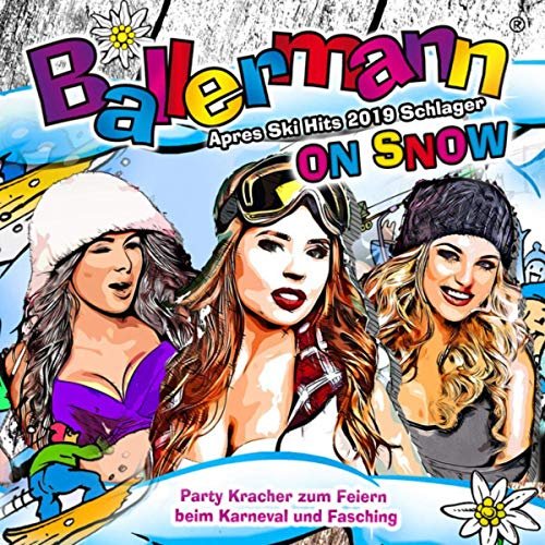 VA - Ballermann on Snow - Apres Ski Hits 2019 Schlager (Party Kracher zum Feiern beim Karneval und Fasching) (2019)