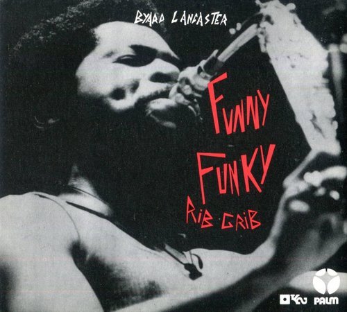 Byard Lancaster - Funny Funky Rib Crib (1974) 320 kbps