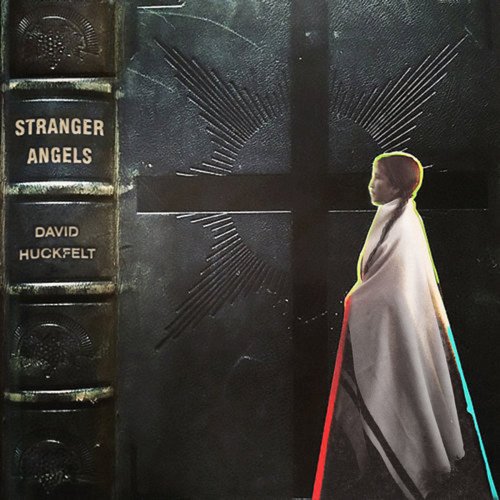 David Huckfelt - Stranger Angels (2019)