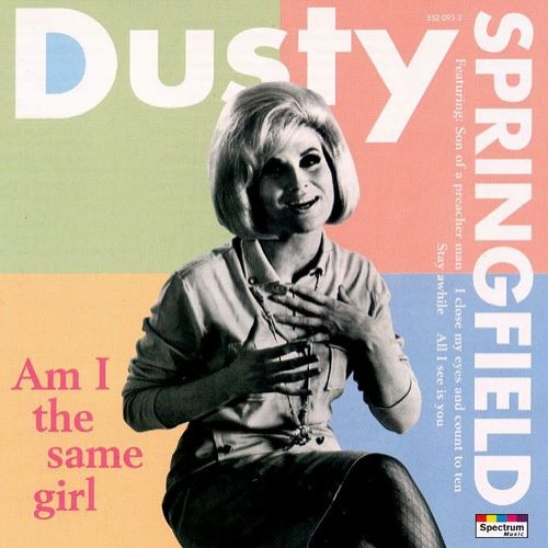 Dusty Springfield - Am I the Same Girl (1996/2002)