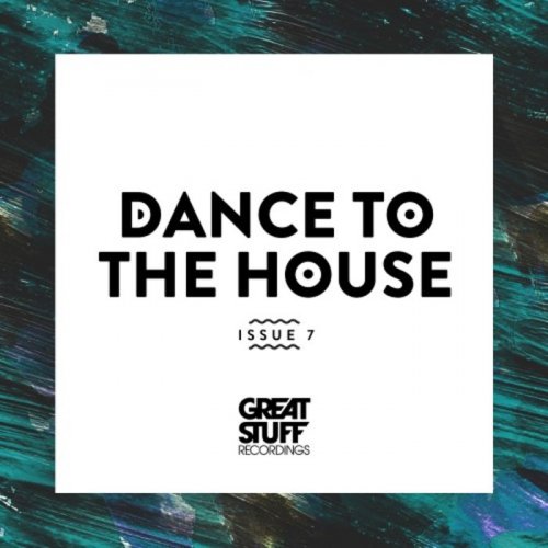 VA - Dance to the House Issue 7 (2019)