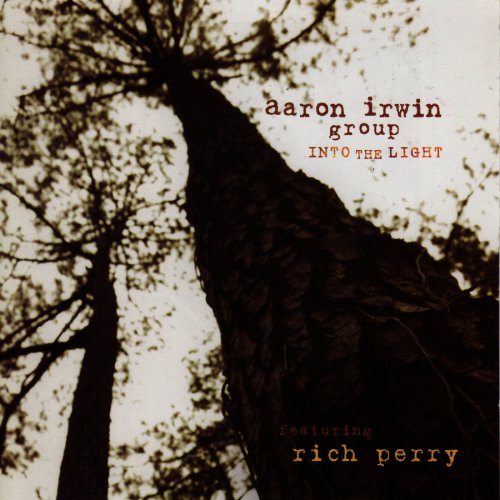 Aaron Irwin - Into The Light (2005) FLAC