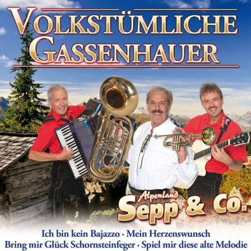 Alpenland Sepp & Co. - Volkstümliche Gassenhauer (2019)