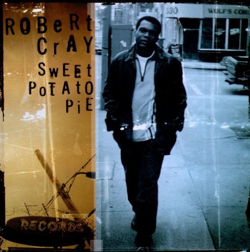 Robert Cray - Sweet Potato Pie (1997)