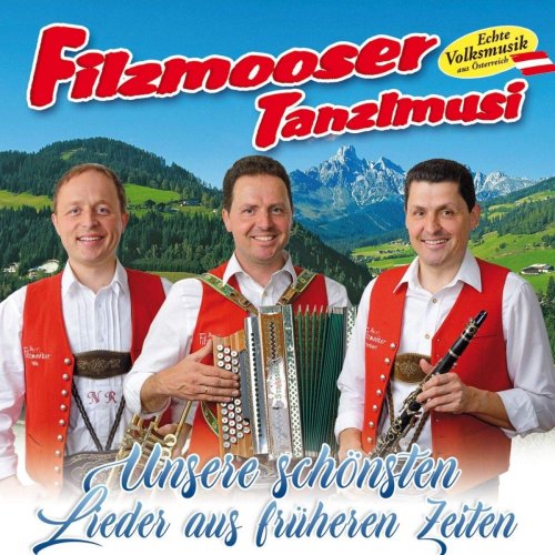 Filzmooser Tanzlmusi - Unsere Schönsten Lieder Aus Früheren Zeiten (2019)