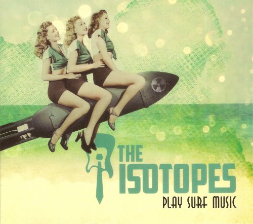 The Isotopes - Play Surf Music (2017)