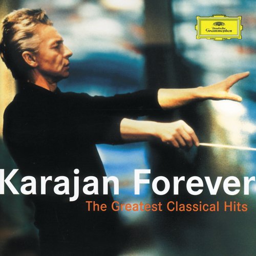 Herbert von Karajan, Berliner Philharmoniker - Karajan Forever: The Greatest Classical Hits (2003)