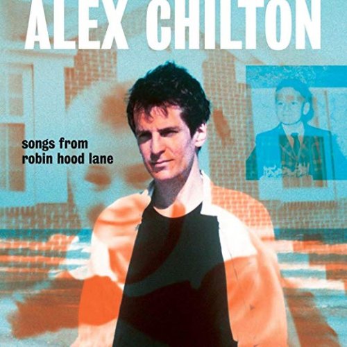 Alex Chilton - Songs from Robin Hood Lane (2019)