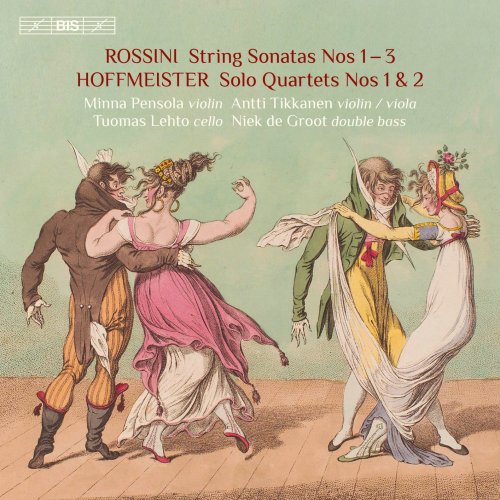 Minna Pensola, Antti Tikkanen, Tuomas Lehto & Niek de Groot - Rossini: Sonatas for Strings Nos. 1-3 - Hoffmeister: Double Bass Quartets Nos. 1 & 2 (2017) [CD Rip]