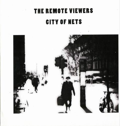 The Remote Viewers - City Of Nets (2012)