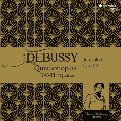 Jerusalem Quartet - Debussy & Ravel: String Quartets (2018) [CD Rip]