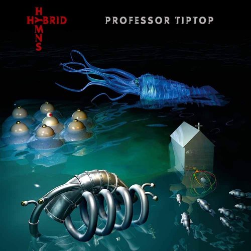 Professor Tip Top - Hybrid Hymns (2019)