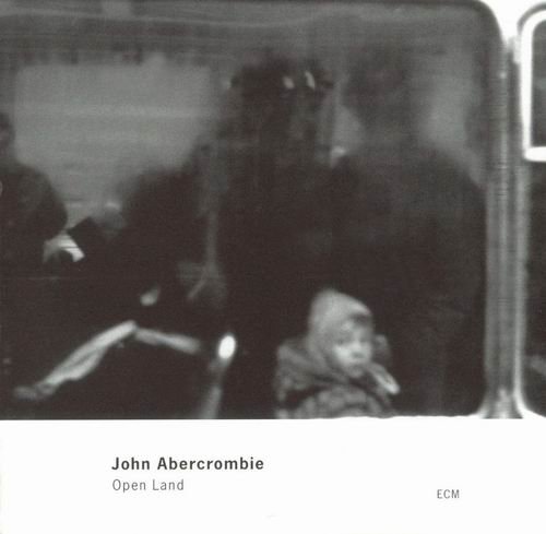 John Abercrombie - Open Land (1999) CD Rip