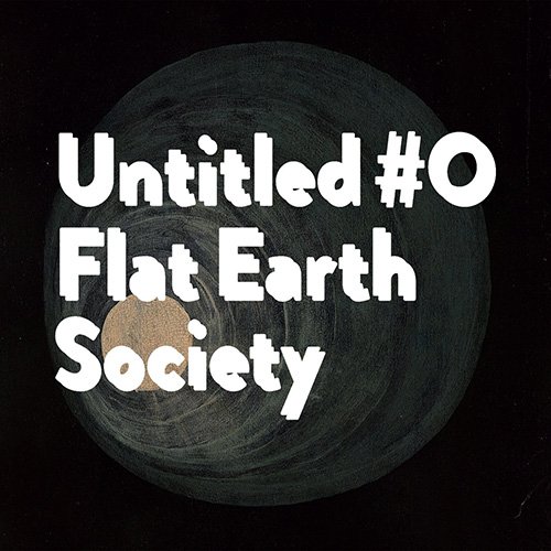 Flat Earth Society - Untitled #0 (2018) [CD Rip]
