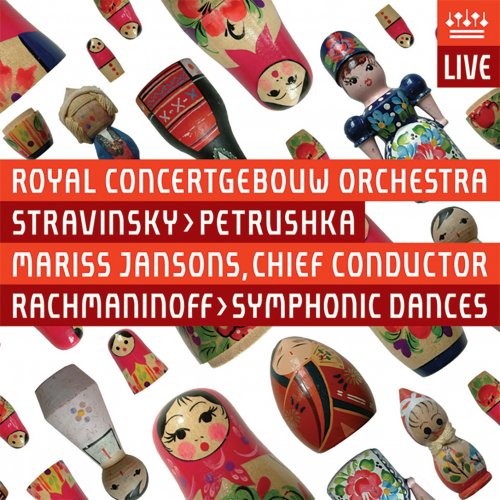 Royal Concertgebouw Orchestra & Mariss Jansons - Stravinsky: Petrushka & Rachmaninov: Symphonic Dances (Live) (2005/2019) [Hi-Res]