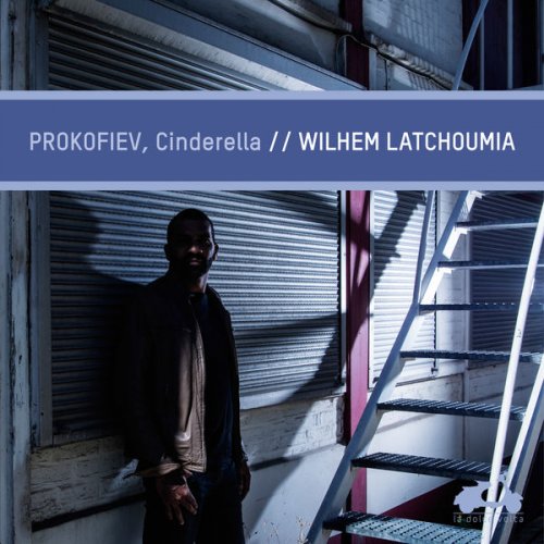 Wilhem Latchoumia - Prokofiev: Cinderella (2019) [Hi-Res]