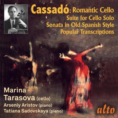 Marina Tarasova, Tatiana Sadovskaya & Arseniy Aristov - Cassadó: Romantic Cello (2019)