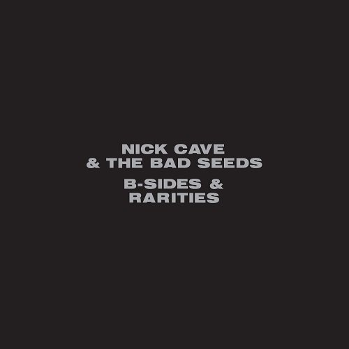 Nick Cave & The Bad Seeds - B-Sides & Rarities (2005)