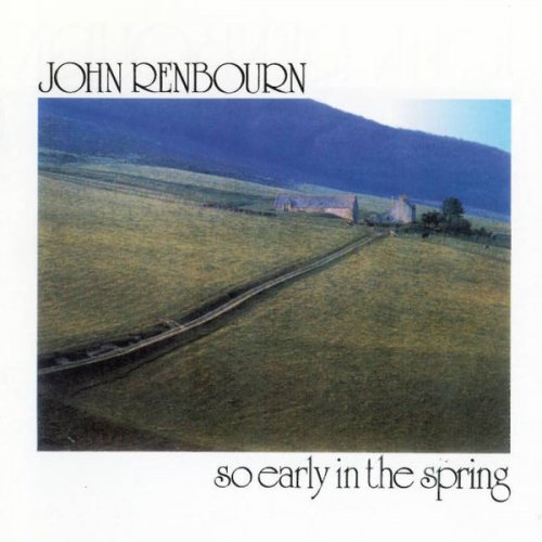 John Renbourn - So Early In The Spring (1980) FLAC