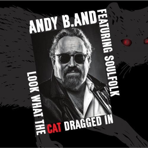 Andy B.AND - Look What the Cat Dragged In (2019)