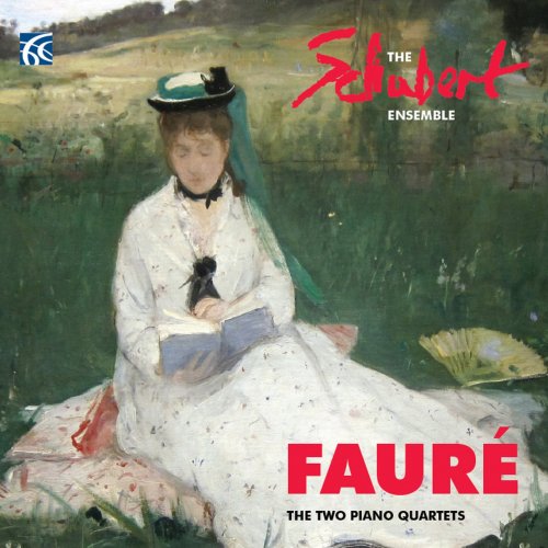 The Schubert Ensemble - Fauré: The Two Piano Quartets (2005)