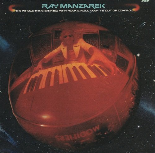 Ray Manzarek - The Whole Thing Started With Rock & Roll Now It's Out Of Control (Reissue) (1974/2005) Lossless