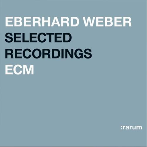 Eberhard Weber - Selected Recordings (2004)