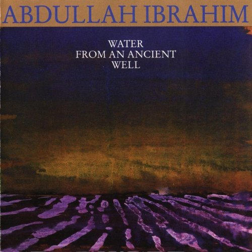 Abdullah Ibrahim - Water From an Ancient Well (1985) FLAC