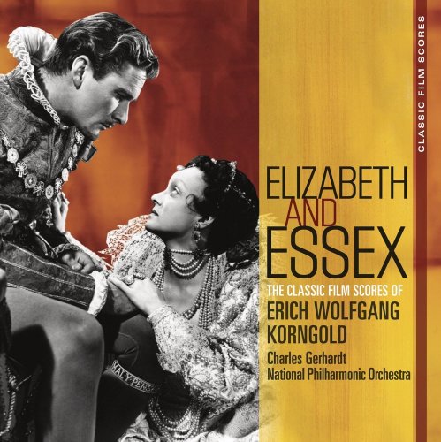 Charles Gerhardt - Elisabeth And Essex (The Classic Film Scores Of Erich Wolfgang Korngold) (1973) [2011]