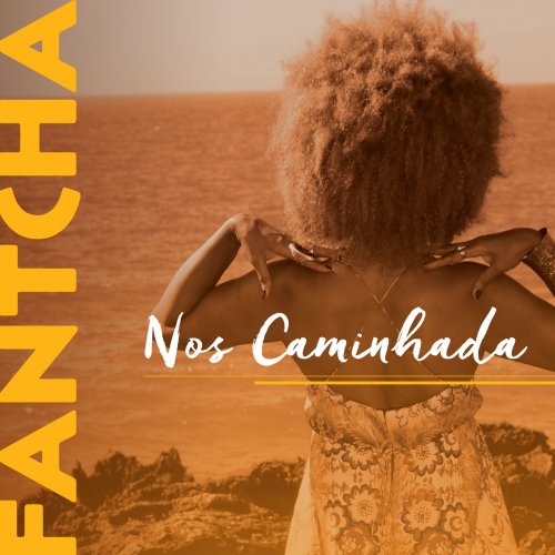 Fantcha - Nos Caminhada (2017) [Hi-Res]