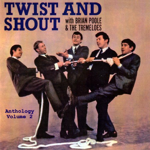 Brian Poole & The Tremeloes - Twist And Shout: Anthology Volume 2 (1995)