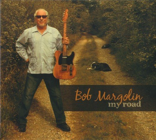 Bob Margolin - My Road (2016) Lossless