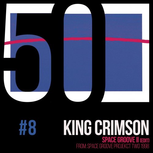 King Crimson - Space Groove II (KC50, Vol. 8) (2019) [Hi-Res]