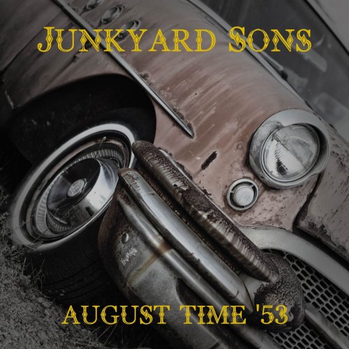 Junkyard Sons - August Time '53 (2019)