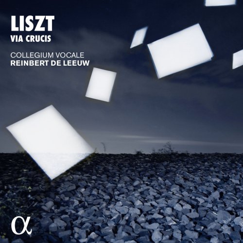 Collegium Vocale Gent & Reinbert de Leeuw - Liszt: Via Crucis (2019) [Hi-Res]