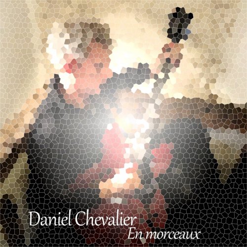 Daniel Chevalier - En morceaux (2016)