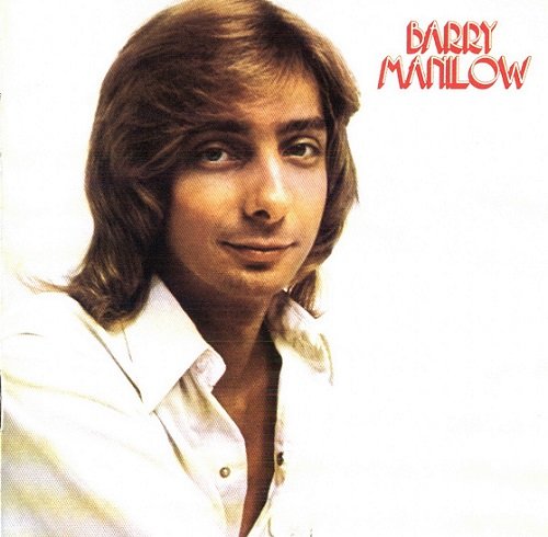 Barry Manilow - Barry Manilow I (Reissue, Remastered) (1975/2006)